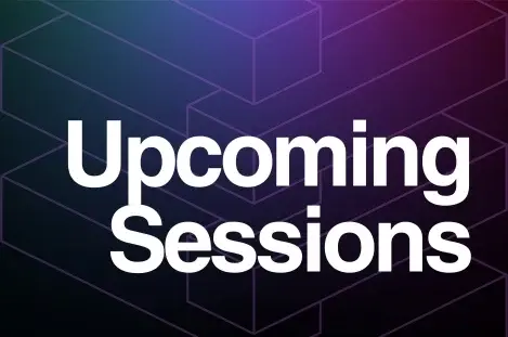 Upcoming Sessions